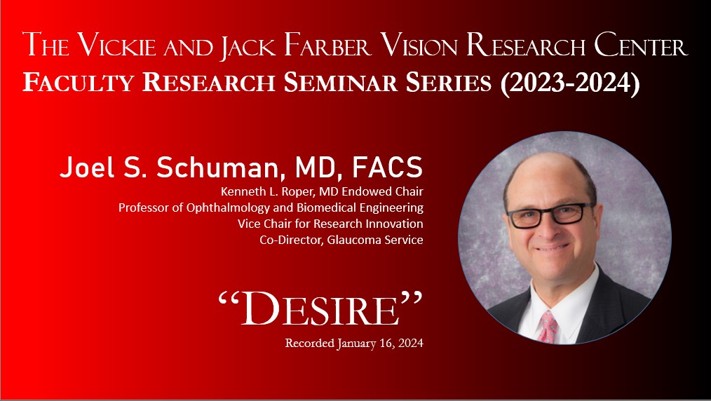 The Vickie and Jack Farber Vision Research Center: Faculty Research Seminar Series - Desire [NON-CME] Banner